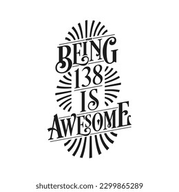 Being 138 Is Awesome - 138th Birthday Typographic Design