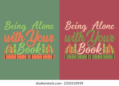 Being Alone With Your Book, Take a Look it's in a Book Shirt, Reading Vintage Retro Rainbow, Book Lover EPS, Gift For Book Lover,
