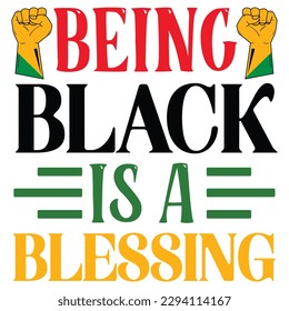 Being Black Is A Blessing SVG Design Vector File.