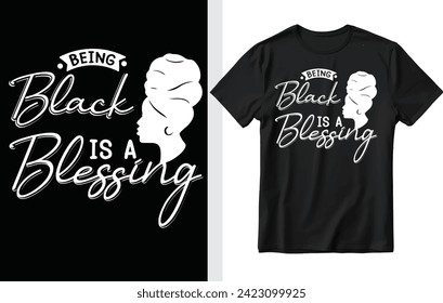 being black is a blessing t shirt design, black history t shirt design. black history, African American  black history.
