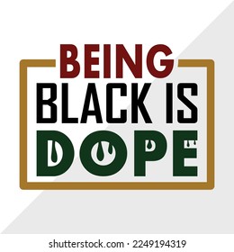 Schwarz zu sein, ist Dope SVG Printable Vektorgrafik