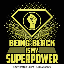 Being Black Is My Superpower Typography T Shirt