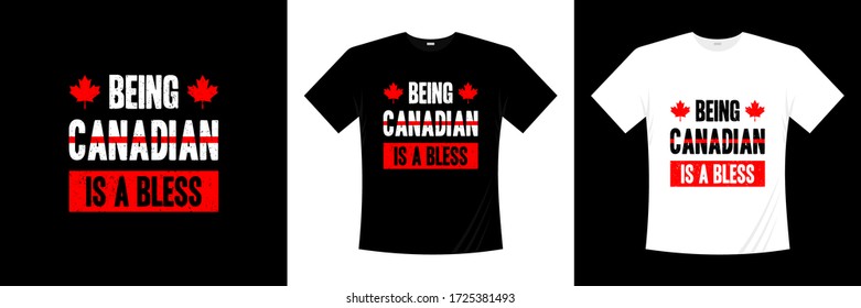 being canadian is a bless typography t-shirt design