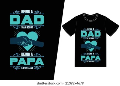 Papa zu sein ist eine Ehre, eine Papa zu sein, ist unbezahlbar. Väter Day T-Shirt Design Vektor. Für T-Shirt-Druck und andere Verwendungen.