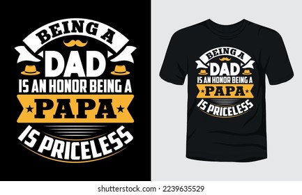 Being a dad is an honor being a papa is priceless t-shirt