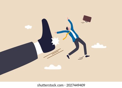 Being fired from work, company lay off or underperform employee, business failure or mistake concept, angry giant boss kick fired businessman employee away form office.