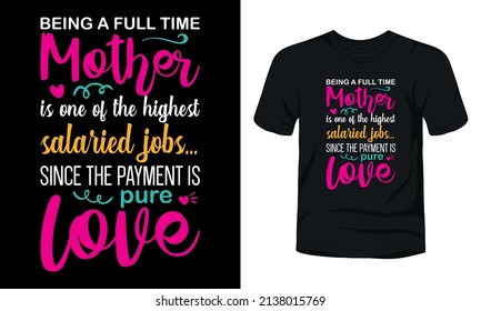Being a full time mother typography mom quote t-shirt design.