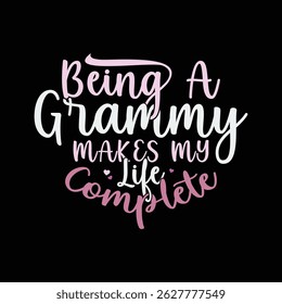 Being A Grammy Makes My Life Complete Vintage Graphic Symbol, Best Grammy Ever Inspire Say Greeting Template Illustration Design