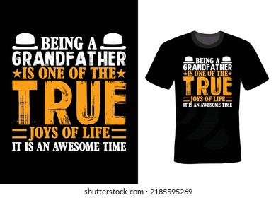 Being a grandfather is one of the true joys of life it is an awesome time. Grandfather T shirt design, vintage, typography