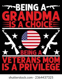 Being grandma  a is a choice veterans mom is a privilege print template t shirt design 