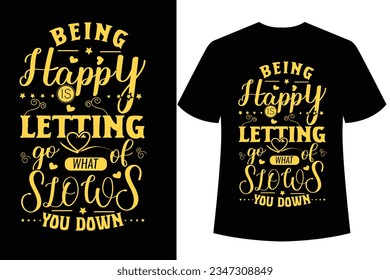 Being Happy Letting Yellow T-shirt Design Vector Template typography,Ready to print for apparel, illustration. Modern, simple, lettering,vector design.eps