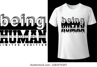 Being human typography graphic design, for t-shirt prints, vector illustration