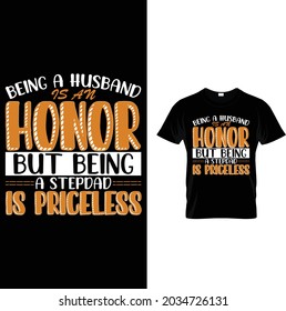 BEING A HUSBAND IS AN HONOR BUT BEING A STEPDAD IS PRICELESS