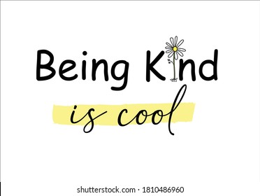 being kind is cool hand drawn accessories, blossom, calligraphy, chamomile, clothe, daisy, decoration, decorative, design, drawing, dress, fabric, fashion, floral, flower, graphic, happy, heart, hope,