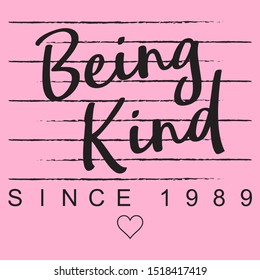 BEING KIND SINCE 1989, SLOGAN PRINT VECTOR