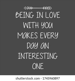 being in love with, you make every day an interesting one,love qoute for kids, mother and baby saying, typography shirt design

