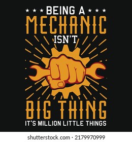 Being a mechanic isn't big thing tshirt design