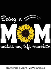 Being a mom makes my life complete - EPS file for cutting machine. You can edit and print this vector art with EPS editor.
