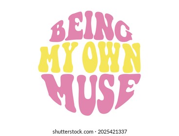 Being my onw muse. Fashion quote
