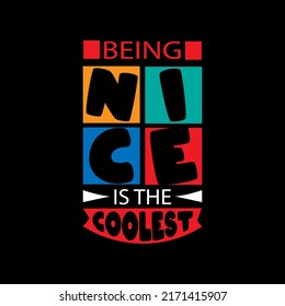 Being nice is the coolest typography lettering for t shirt ready for print