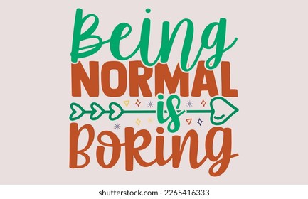 Normalerweise ist langweiliges T-Shirt-Design, handgezeichnete Phrase, kalligrafisches Design, weißer Hintergrund, SVG-Dateien zum Schneiden, Silhouette, EPS10