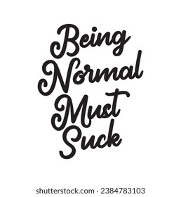 being normal must suck text on white background.