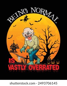 Being normal is vastly overrated - creepy Halloween design