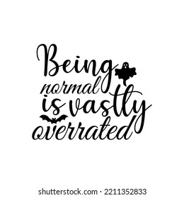 Being normal is vastly overrated T-shirt design