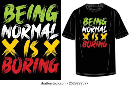 Being Normal X Is X Man's T Shirt This is a very good design