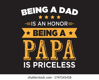 Being Papa is Priceless / Beautiful Text Tshirt Design Poster Vector Illustration Art
