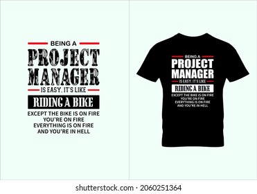 Being a project manager T-shirt. Popular t shirts. Typography design. Inspirational quotes. Graphic design. Beauty fashion.