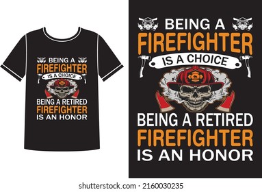 Being a retired firefighter t-shirt design