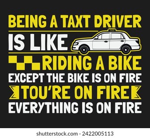 Being a taxi driver is like riding a bike trendy typography T-shirt design Print template svg