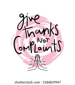 Being thankful and gratitude concept inspirational quote slogan text. Vector illustration design for fashion graphics, t shirt prints, cards.