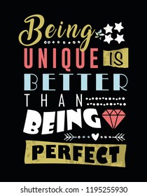 being unique better than being perfect t-shirt for print design