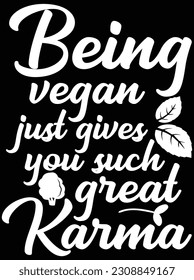 Being vegan just gives you such great karma vector art design, EPS file. design file for T-shirt. SVG, EPS cuttable design file