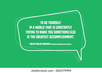 Being Yourself Is An Accomplishment. Motivational Quote Sign For Social Media. Ralph Waldo Emerson (1803-1882).