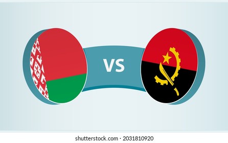 Belarus versus Angola, team sports competition concept. Round flag of countries.