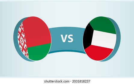 Belarus versus Kuwait, team sports competition concept. Round flag of countries.