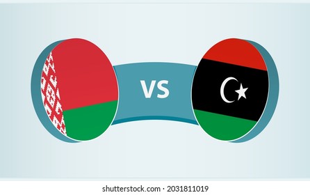 Belarus versus Libya, team sports competition concept. Round flag of countries.