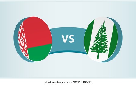 Belarus versus Norfolk Island, team sports competition concept. Round flag of countries.