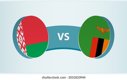 Belarus versus Zambia, team sports competition concept. Round flag of countries.