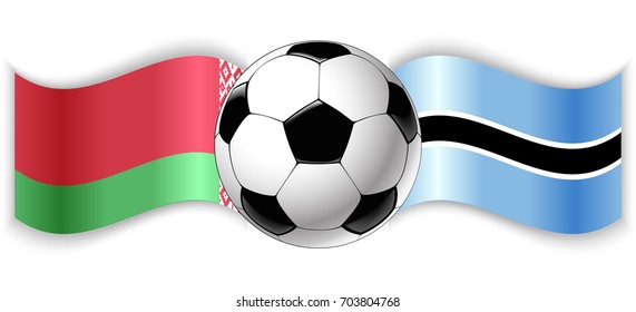 Belarusian and Motswana wavy flags with football ball. Belarus combined with Botswana isolated on white. Football match or international sport competition concept.