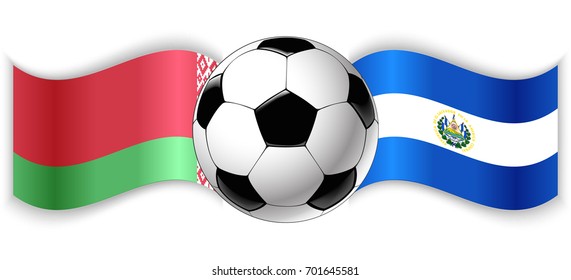 Belarusian and Salvadoran wavy flags with football ball. Belarus combined with El Salvador isolated on white. Football match or international sport competition concept.