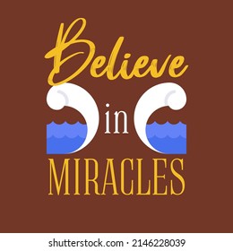 Beleive in miracles text with split waves icon, vector illustration