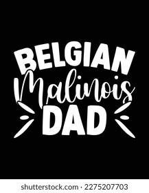 Belgian Malinois dad SVG Sublimation Design