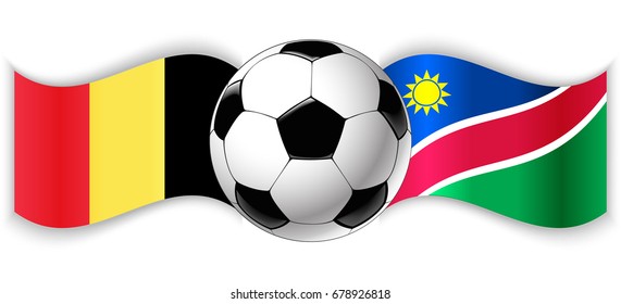 Belgian and Namibian wavy flags with football ball. Belgium combined with Namibia isolated on white. Football match or international sport competition concept.