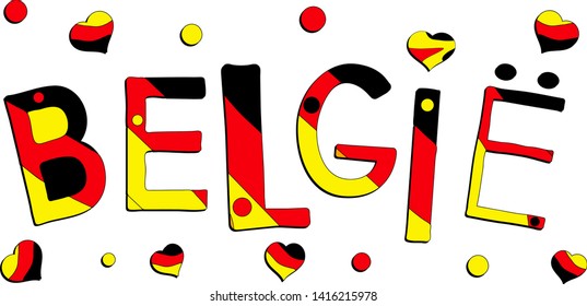 Belgie (Belgium) - funny cartoon inscription in Dutch. The word and elements are painted in the colors of the Belgian flag. For banners, posters and prints on clothing (T-shirts).