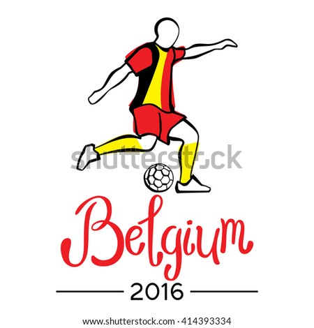 Belgium EURO 2016. Vector illustration with the football player and the ball.  Vector handwritten lettering.