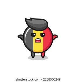 belgium flag badge mascot character saying I do not know , cute style design for t shirt, sticker, logo element